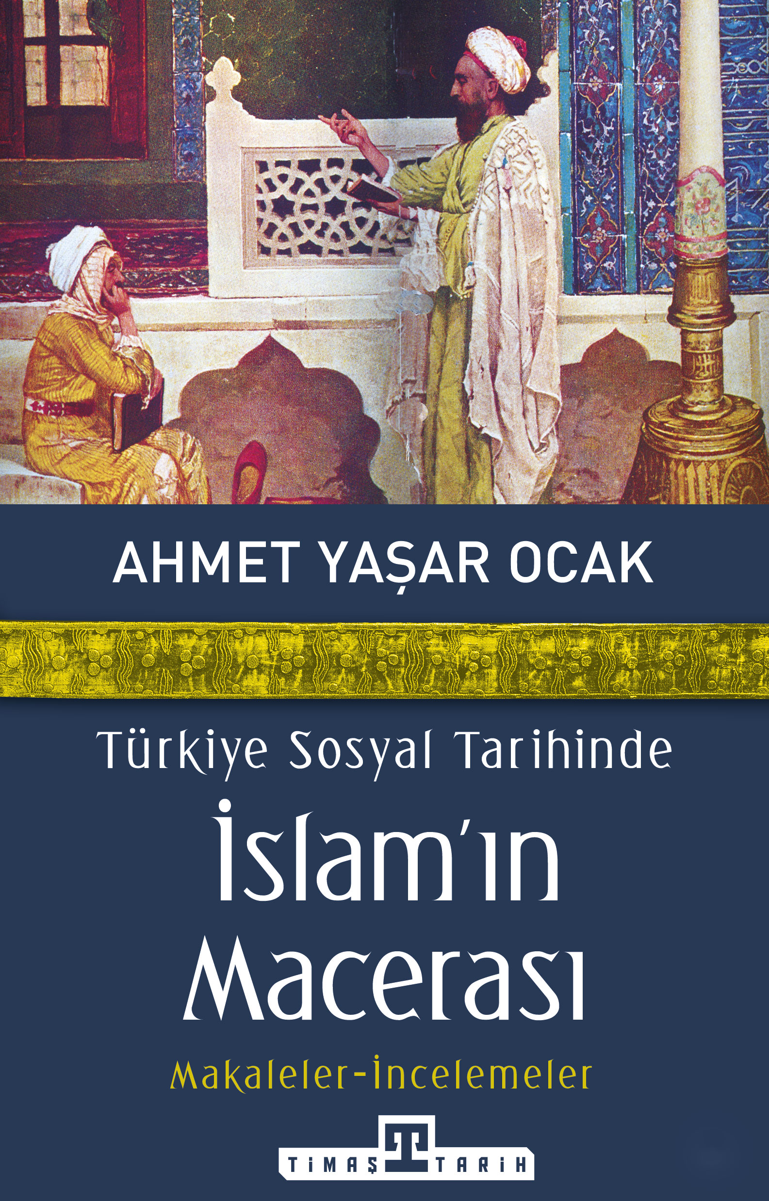 Türkiye Sosyal Tarihinde İslam'ın Macerası