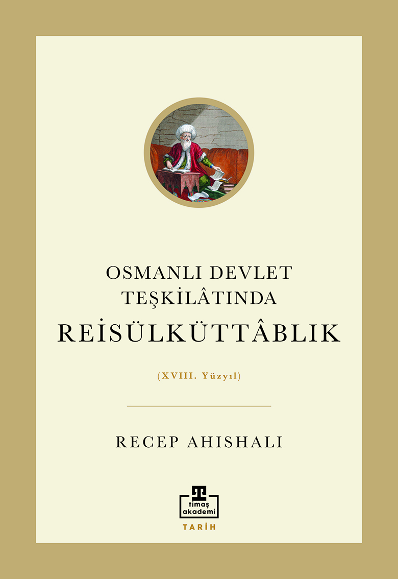 Osmanlı Devlet Teşkilatında Reisülküttablık (XVIII. Yüzyıl)