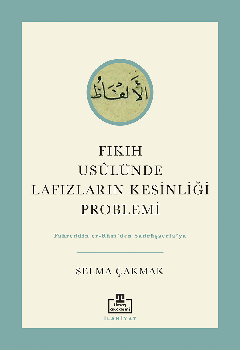 Fıkıh Usûlünde Lafızların Kesinliği Problemi