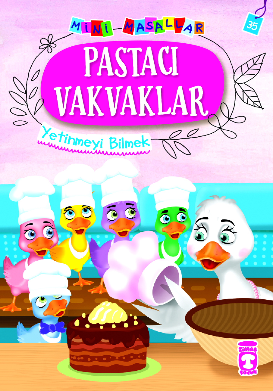 Pastacı Vakvaklar - Mini Masallar 4.Set  35.Kitap