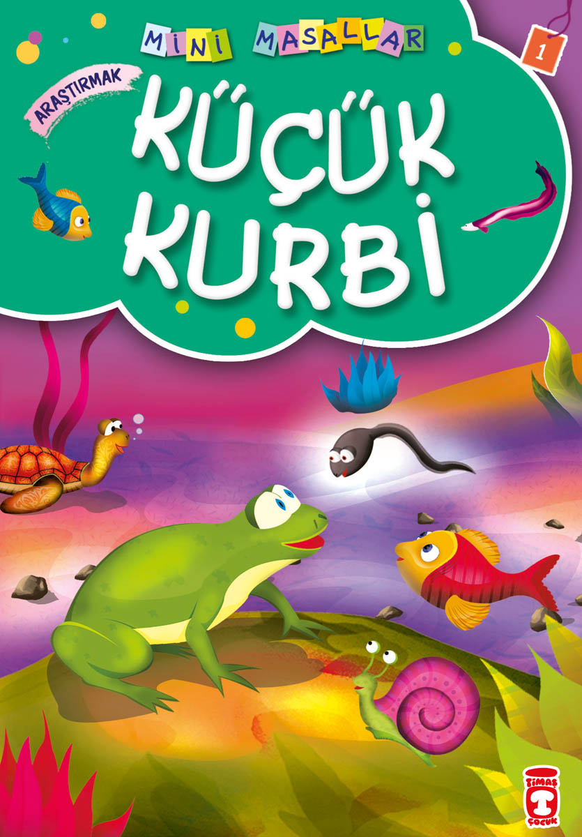 Küçük Kurbi - Mini Masallar 1.Set 1.Kitap