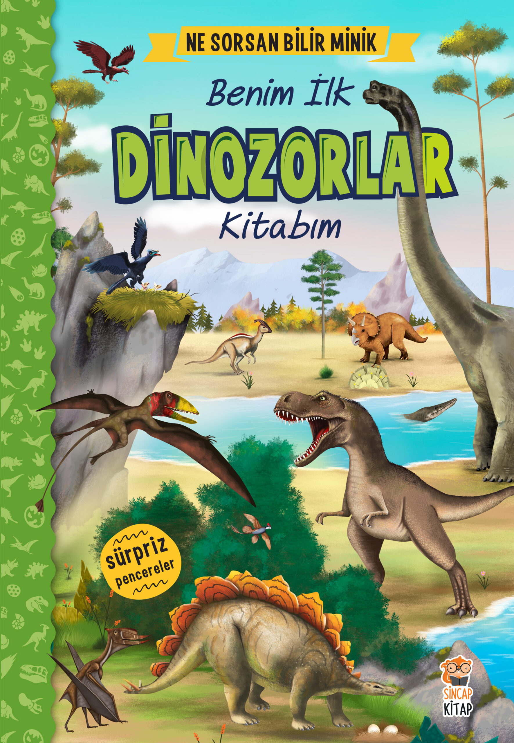 Ne Sorsan Bilir Minik - Benim İlk Dinozorlar Kitabım