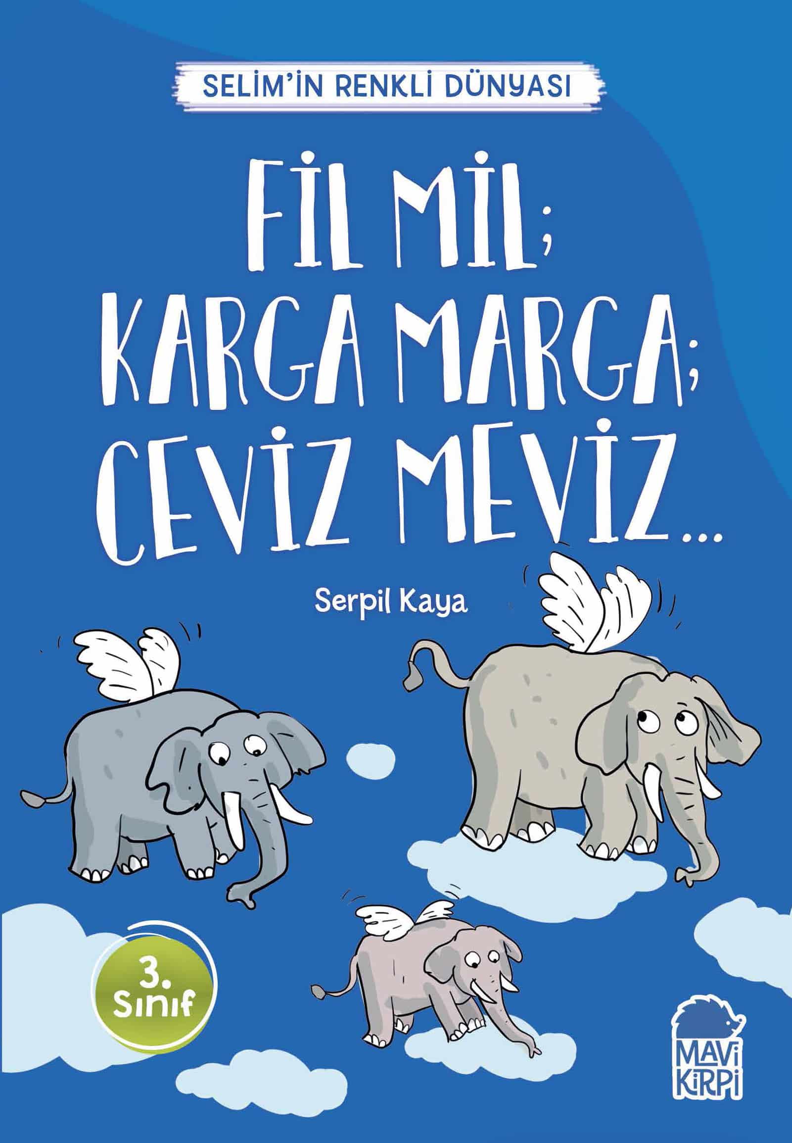 Fil Mil; Karga Marga; Ceviz Meviz... - Selim'in Renkli Dünyası - 3. Sınıf Hikaye Seti