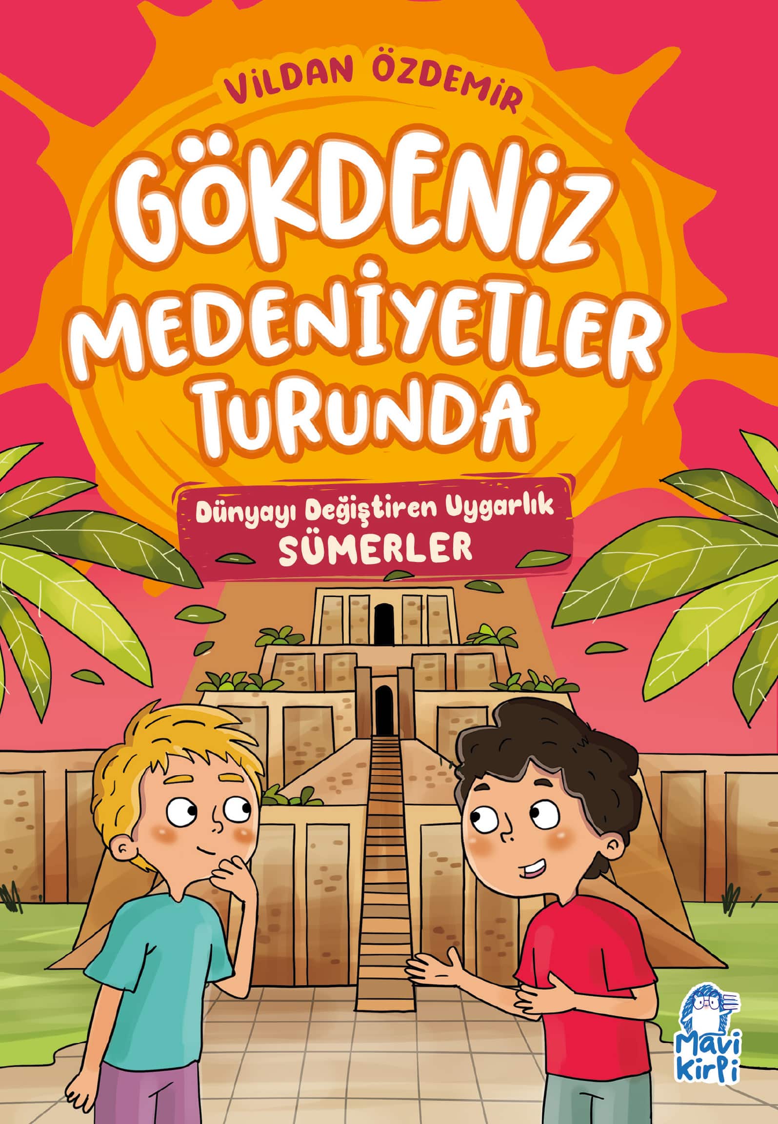 Dünyayı Değiştiren Uygarlık - Gökdeniz Medeniyetler Turunda - 3. Sınıf Hikaye Seti