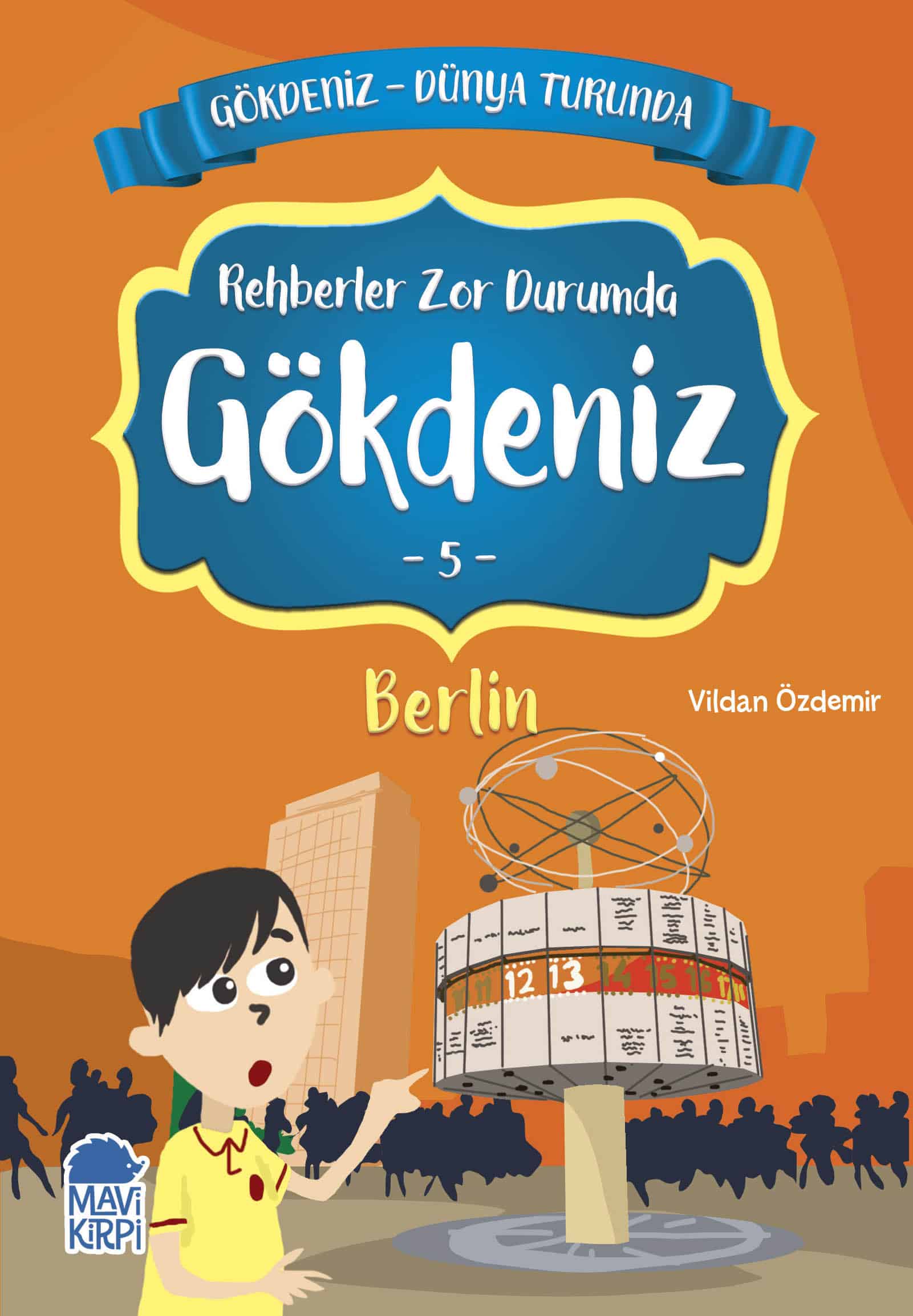 Rehberler Zor Durumda Gökdeniz Berlin - Gökdeniz Dünya Turunda 1 - 2. Sınıf Hikaye Seti