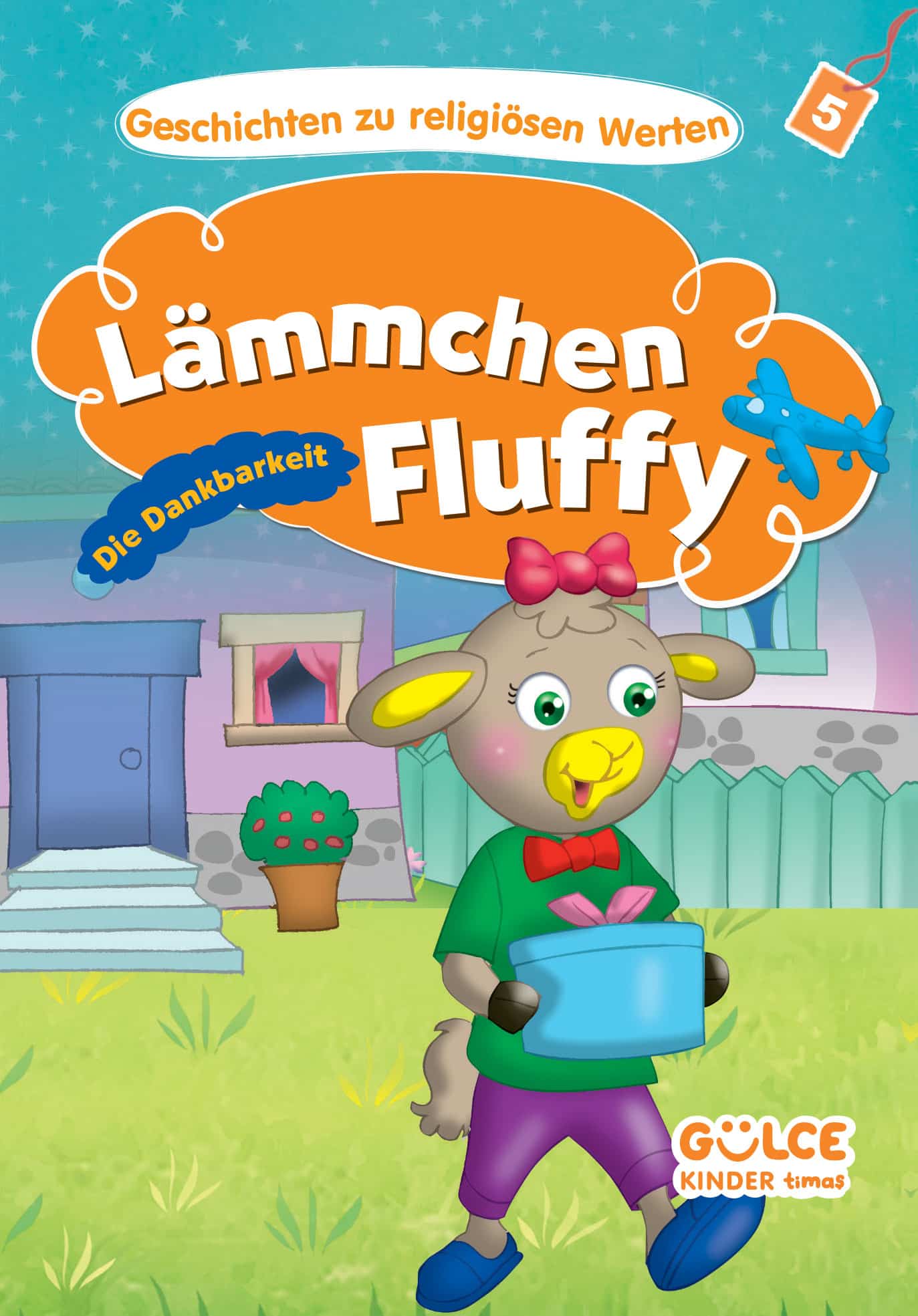 Lämmchen Fluffy-Die Dankbarkeit - Kuzucuk Kuzi- Hikayelerle Dini Değerler 5 (Almanca)