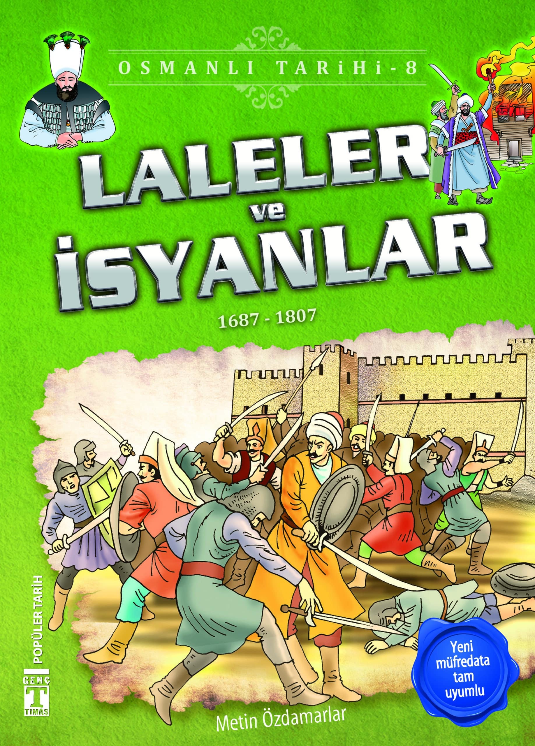 Laleler ve İsyanlar - Osmanlı Tarihi 8