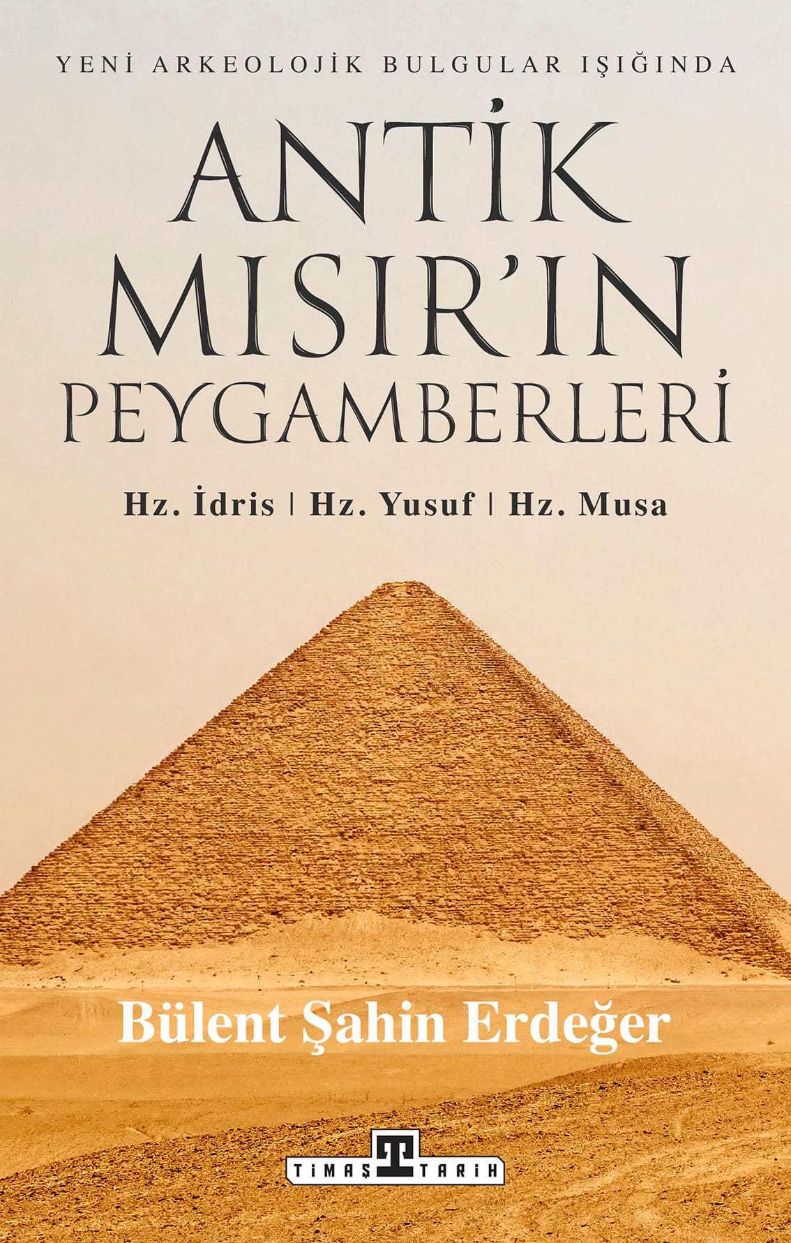 Antik Mısır'ın Peygamberleri: Hz. İdris, Hz. Yusuf, Hz. Musa