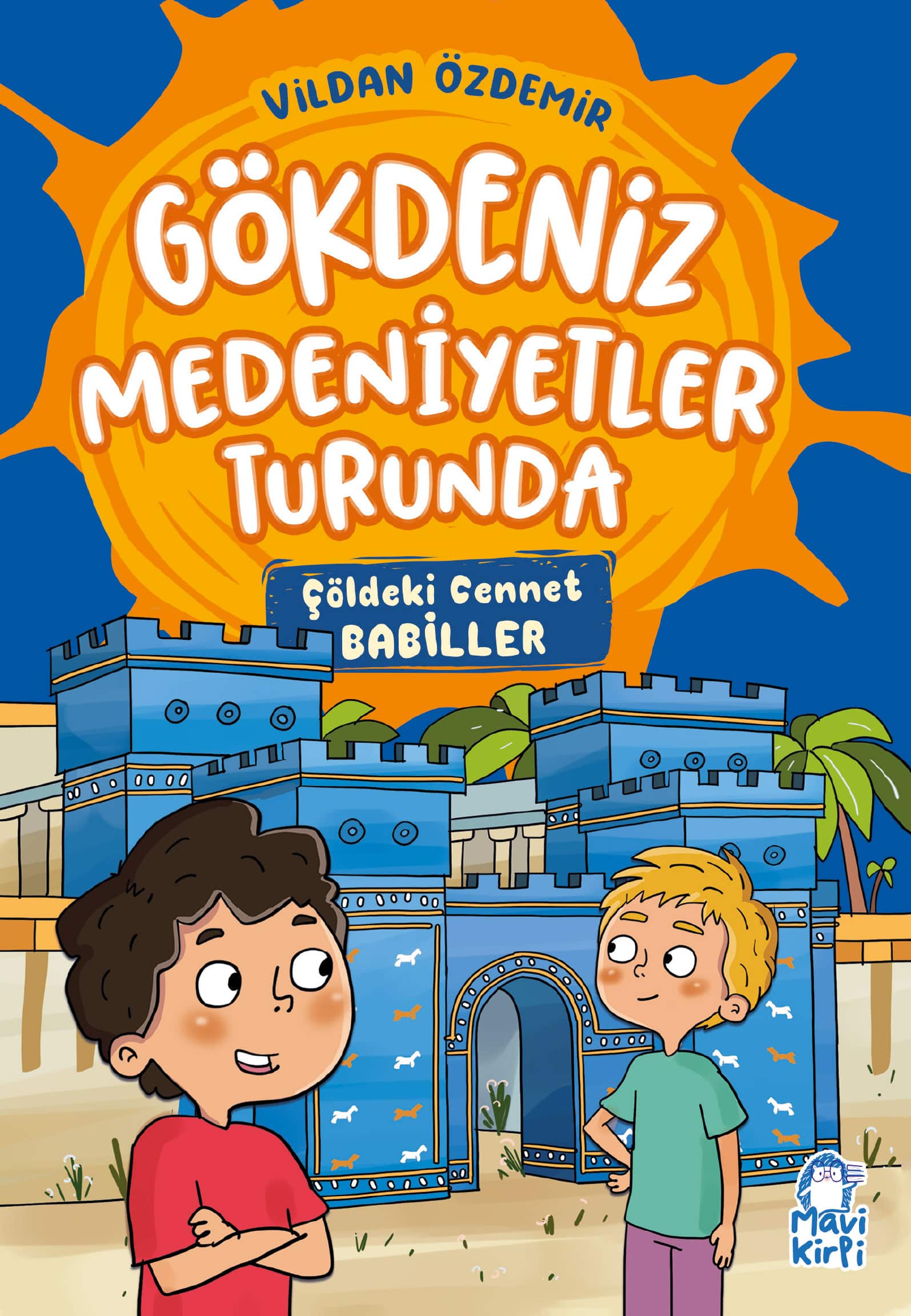 Çöldeki Cennet - Gökdeniz Medeniyetler Turunda - 3. Sınıf Hikaye Seti